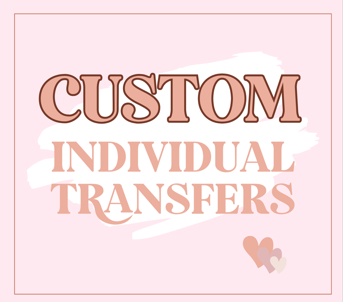 Custom Single Transfer