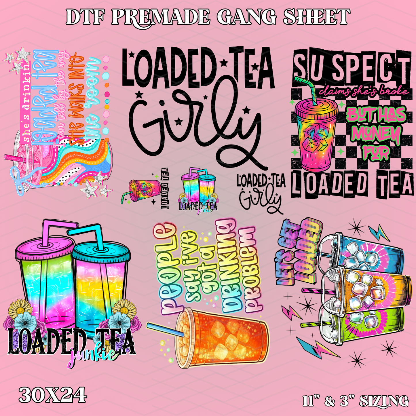 Loaded Tea Junkie - 30x24 - PREMADE GANG SHEET