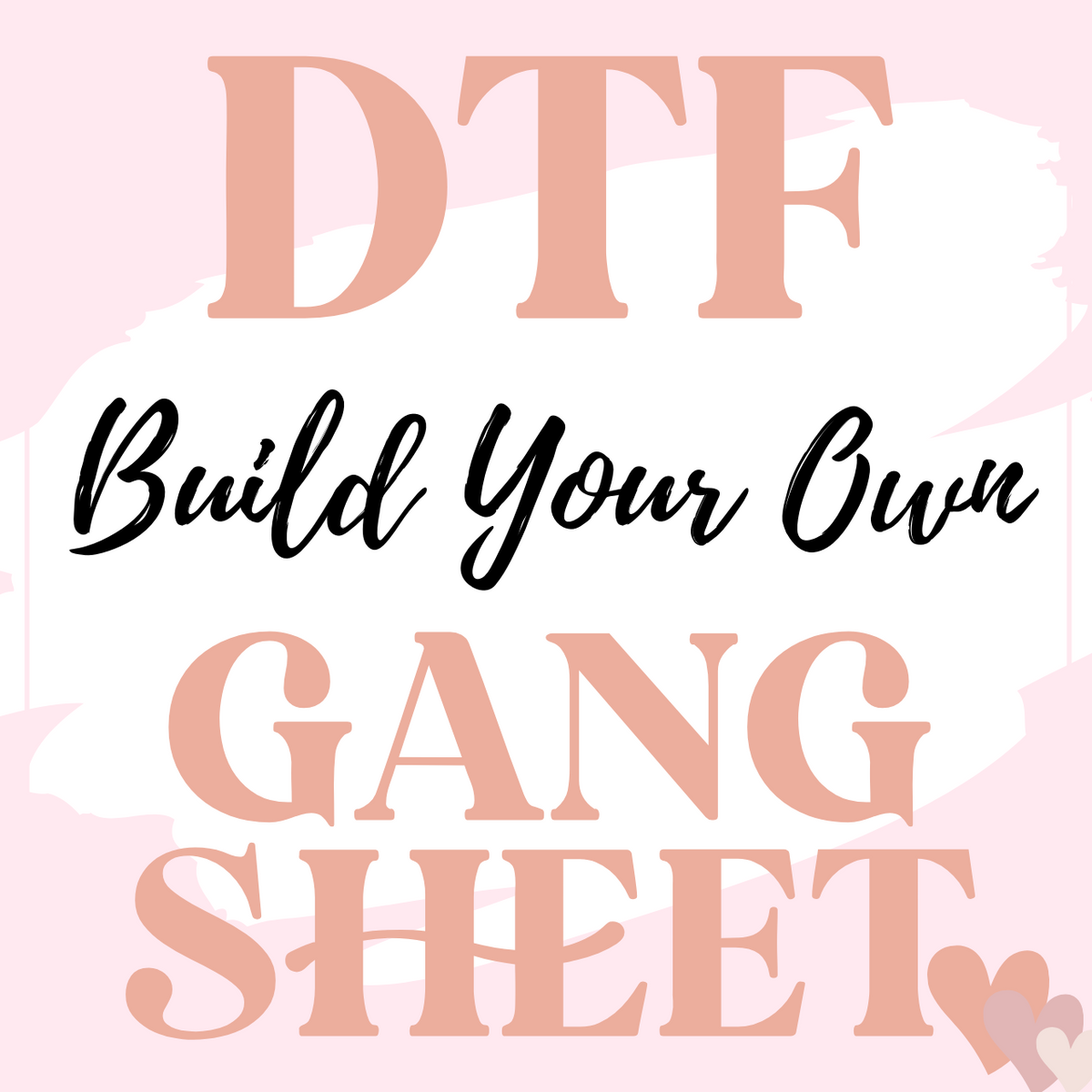 DTF - BUILD YOUR OWN GANG SHEET