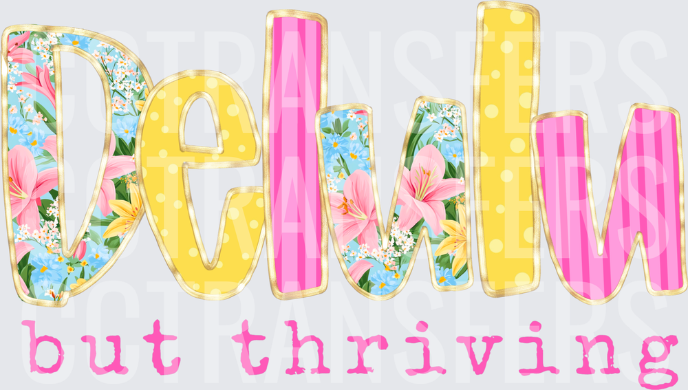 Delulu But Thriving Floral Spring Letter Design (DTF)