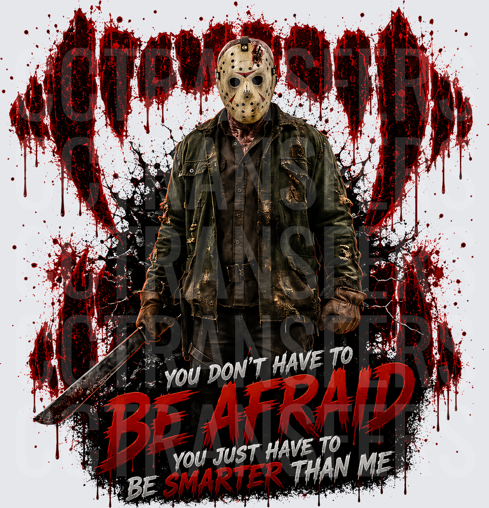 Horror Masked Killer You Don't Have To Be Afraid Be Smarter Than Me (DTF)