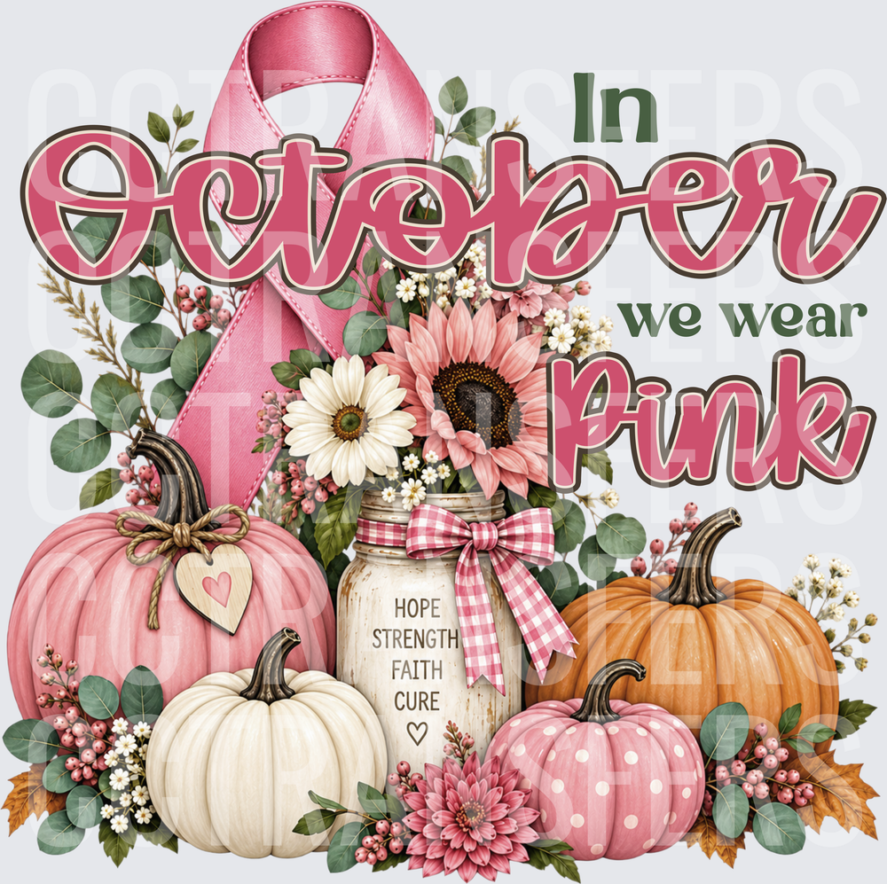 In October We Wear Pink Breast Cancer Awareness Pumpkins (DTF)