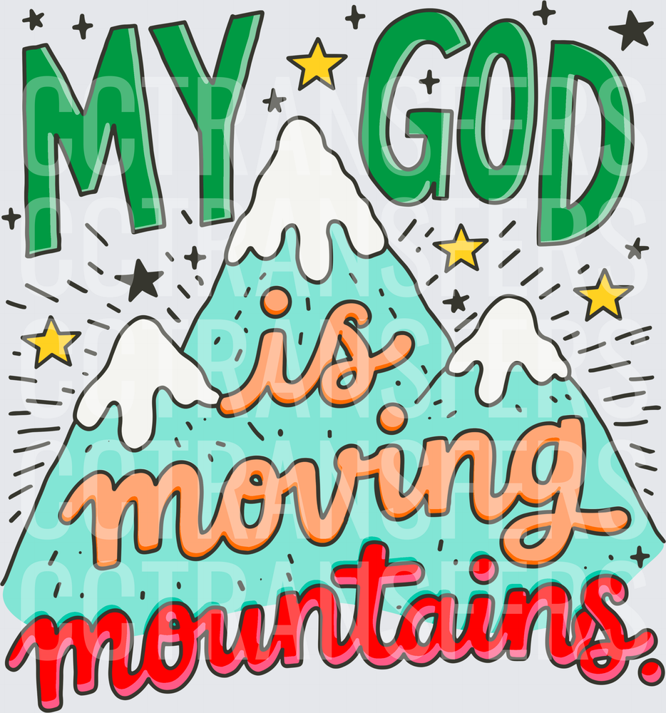 My God Is Moving Mountains Faith Inspirational (DTF)