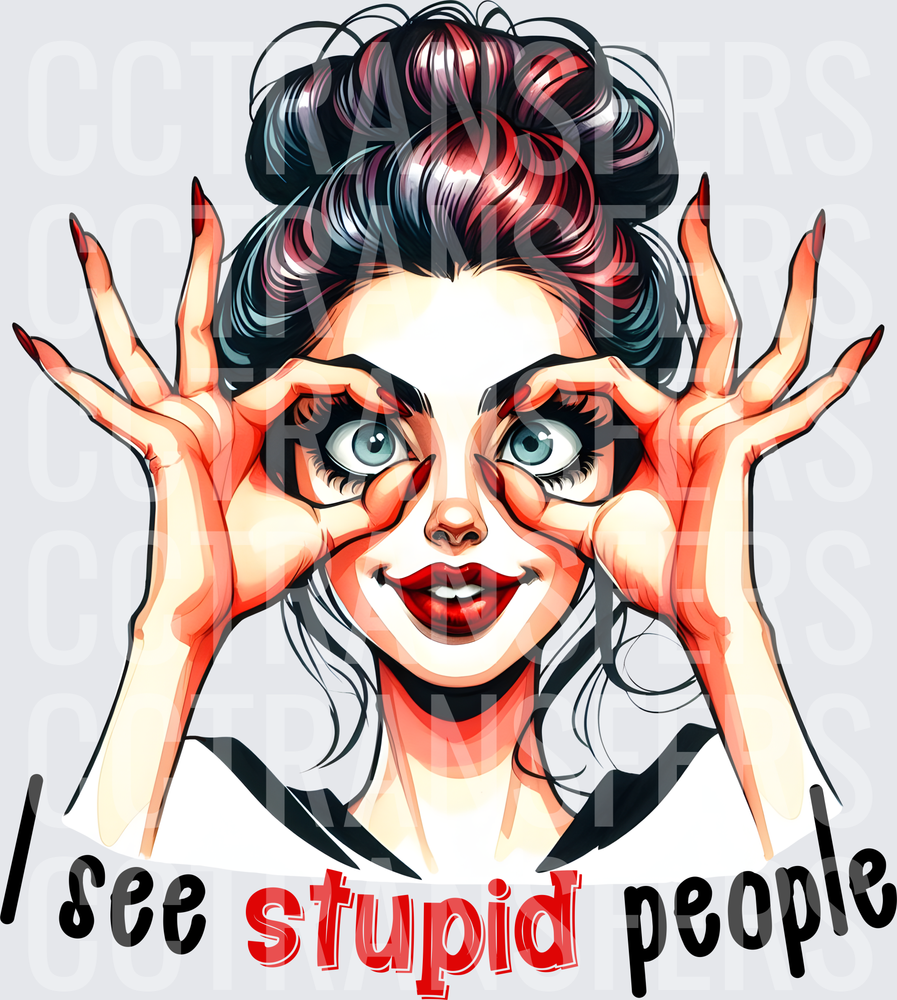 Sassy Woman I See Stupid People Finger Glasses (DTF)