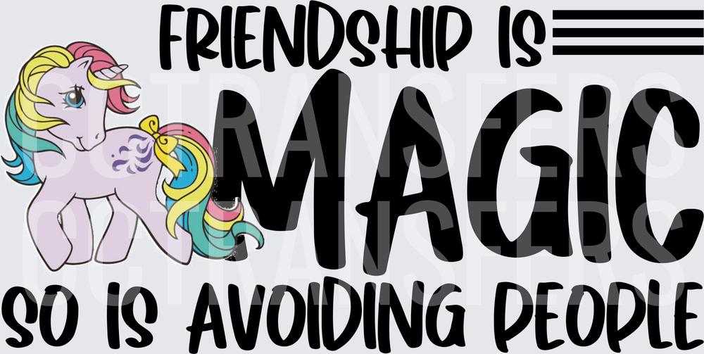 Friendship Is Magic So Is Avoiding People Rainbow Unicorn (DTF)