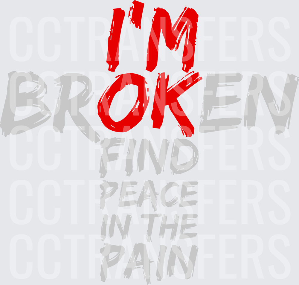I'm OK Broken Find Peace In The Pain Red Gray Text (DTF)