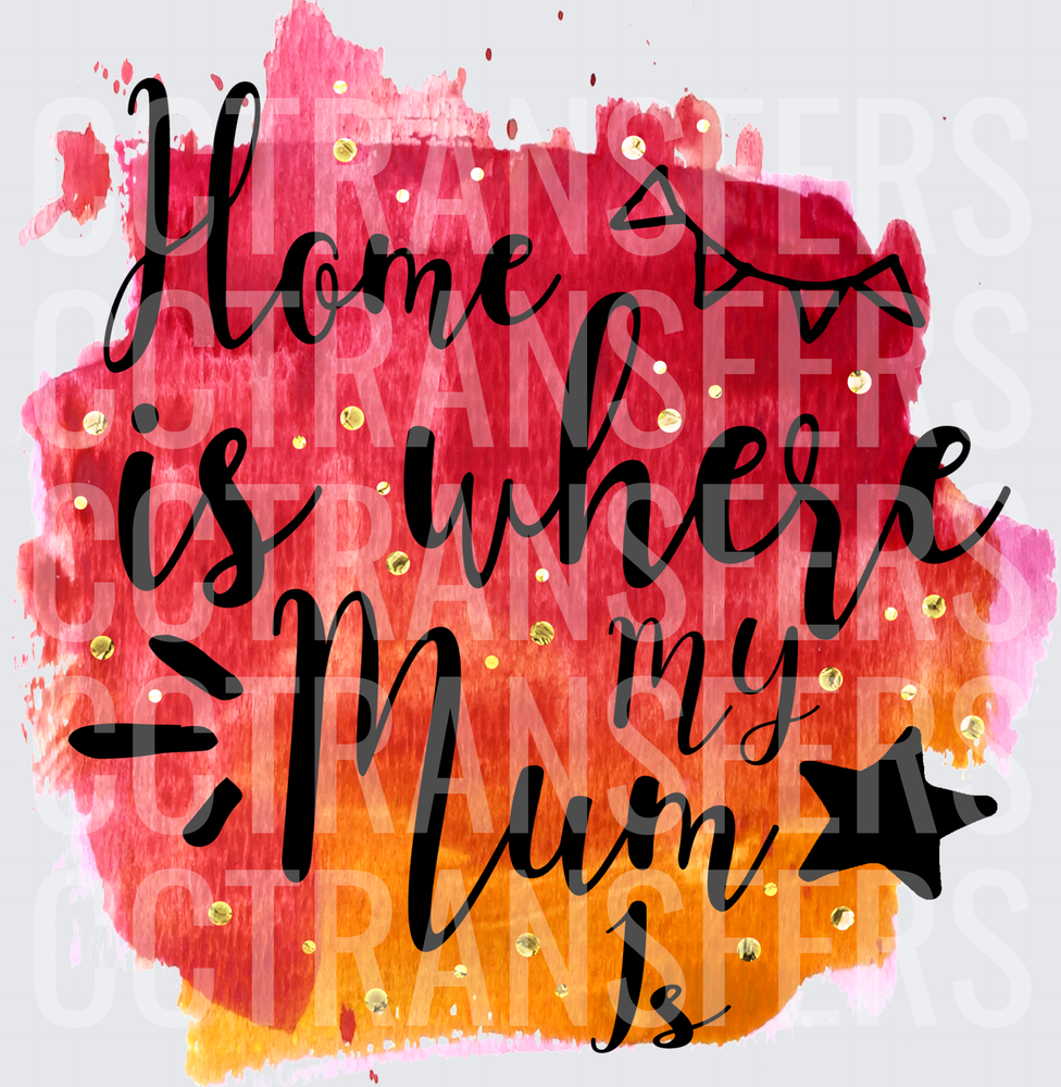 Home Is Where My Mum Is Watercolor Gold Dots (DTF)