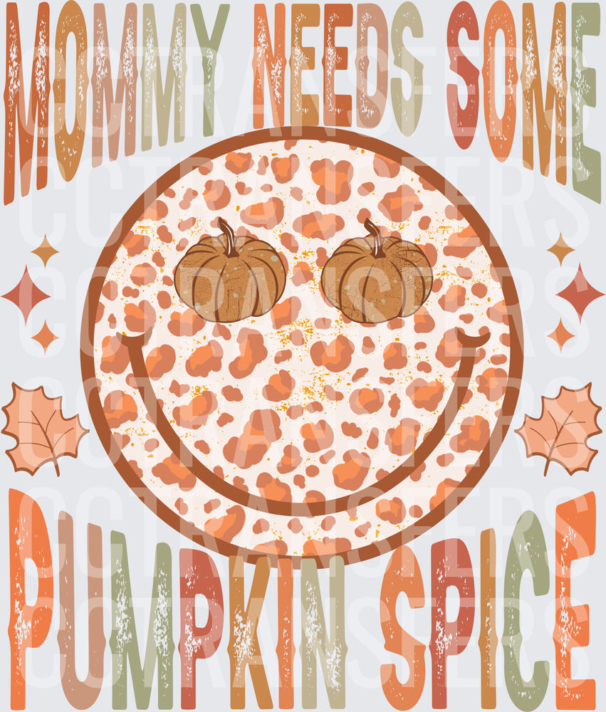 Mommy Needs Some Pumpkin Spice Leopard Smiley Face (DTF)