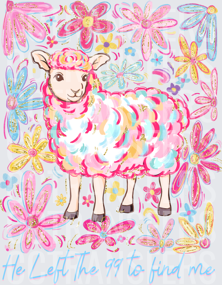 He Left The 99 To Find Me Colorful Lamb Floral (DTF)