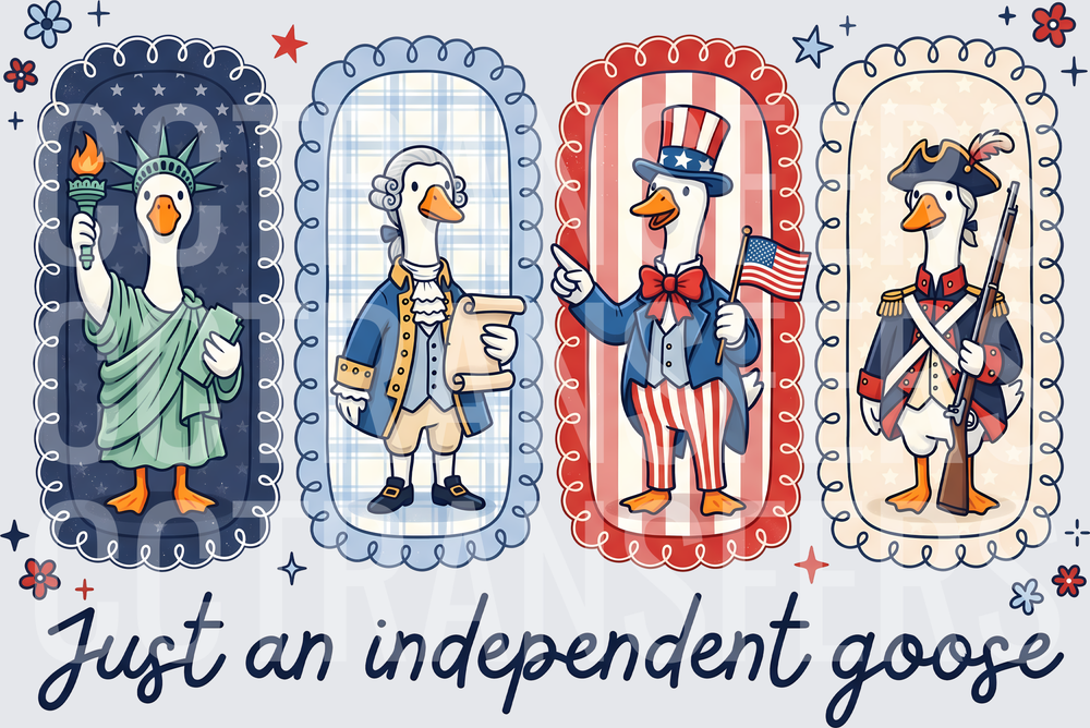 Just An Independent Goose Patriotic American Geese (DTF)