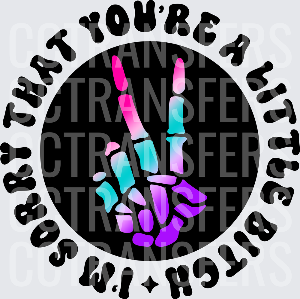 Sorry That You're A Little Bitch Skeleton Peace Hand (DTF)