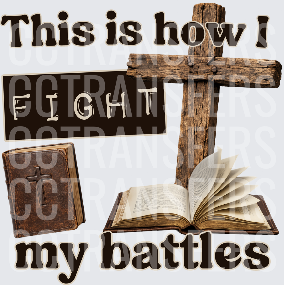 This Is How I Fight My Battles Cross & Bible (DTF)