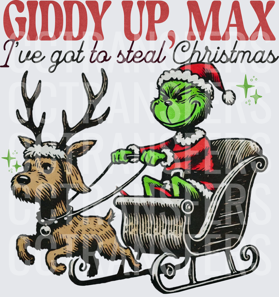 Giddy Up Max I've Got To Steal Christmas G-Man Sleigh (DTF)
