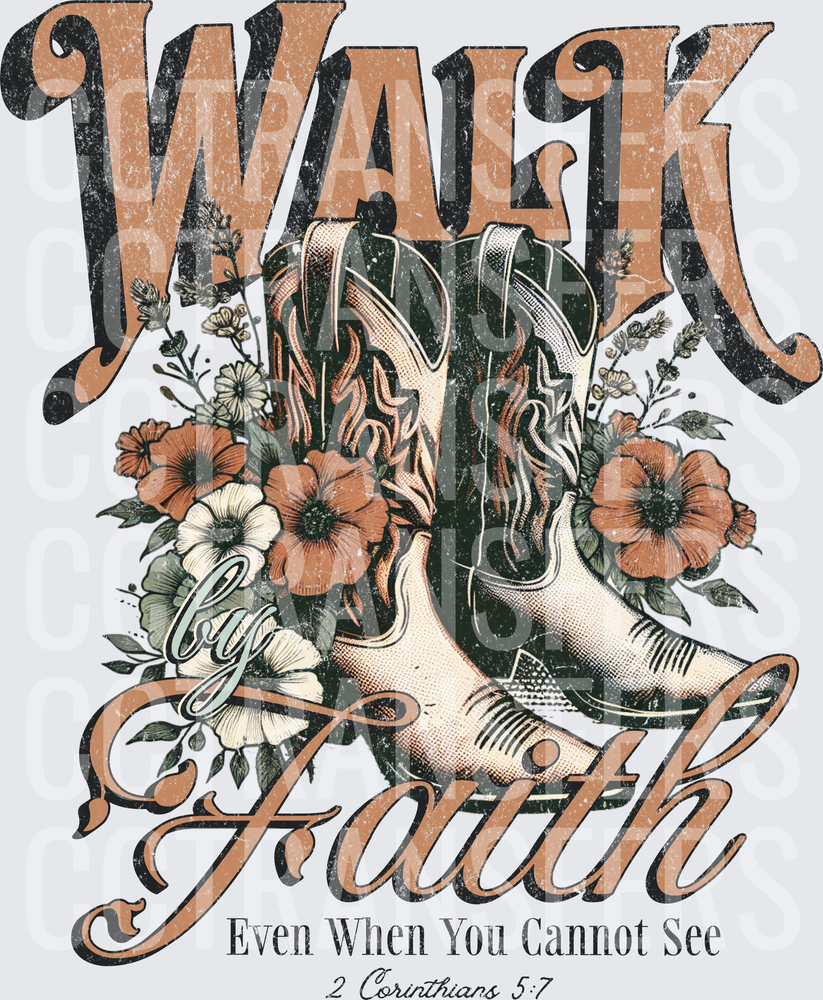 Walk By Faith Even When You Cannot See Cowboy Boots Floral (DTF)