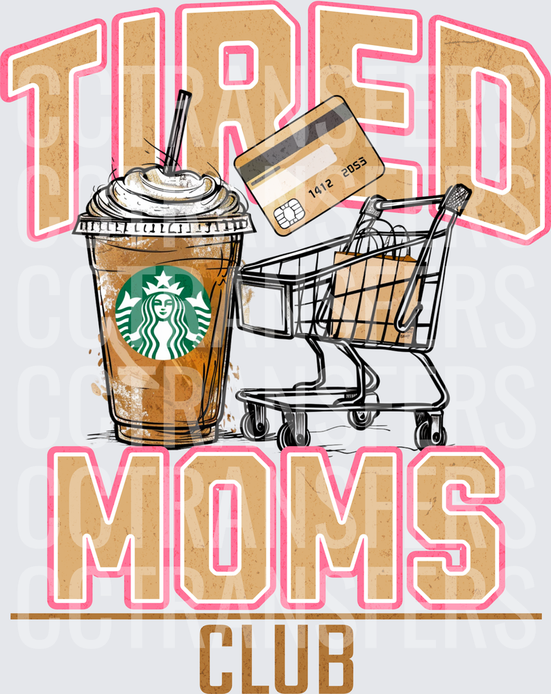 Tired Moms Club Coffee Cup Shopping Cart Credit Card (DTF)