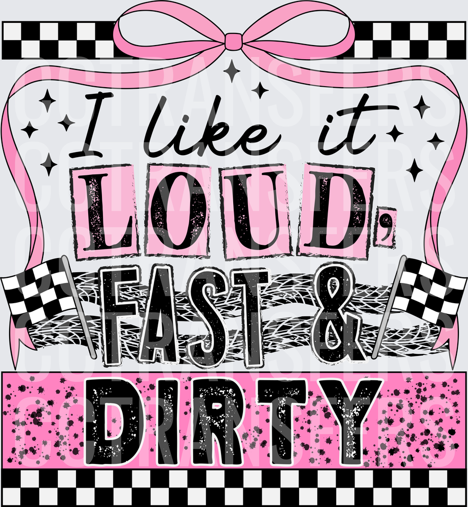 I Like It Loud Fast & Dirty Racing Flags Pink Bow (DTF)