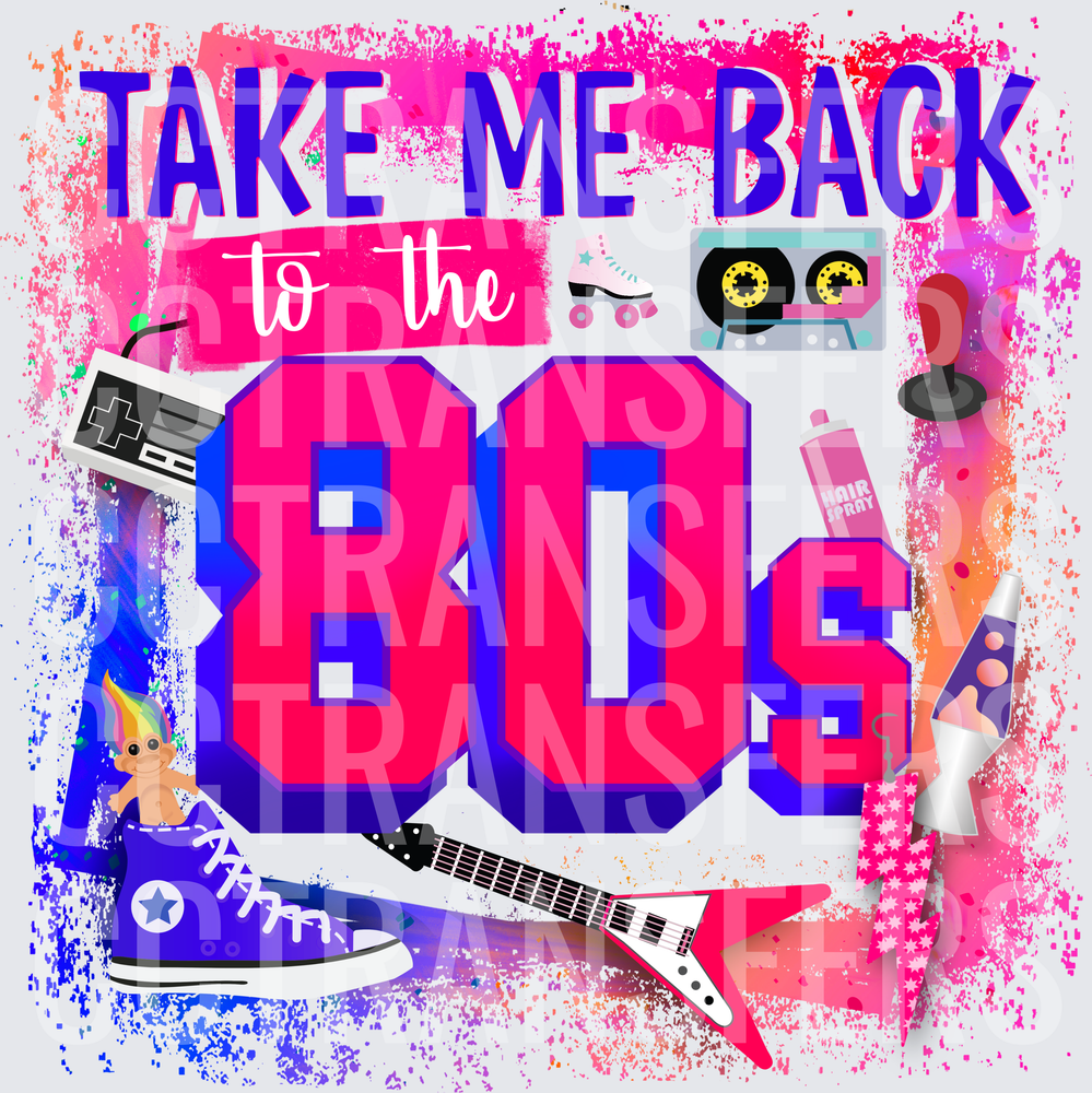 Take Me Back to the 80s Retro Nostalgia Collage (DTF)