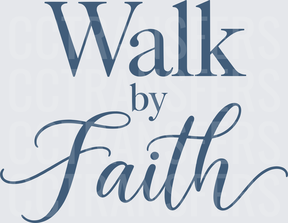 Walk by Faith Mixed Typography Design (DTF)