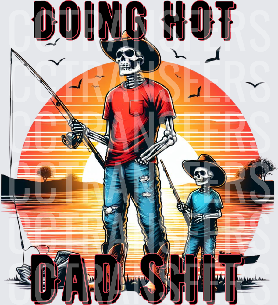 Doing Hot Dad Shit Skeleton Father Son Fishing Sunset (DTF)