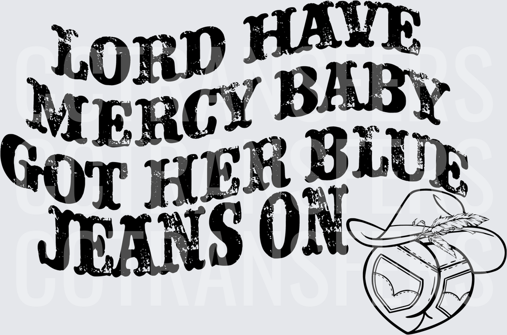 Lord Have Mercy Baby Got Her Blue Jeans On Cowboy Hat (DTF)