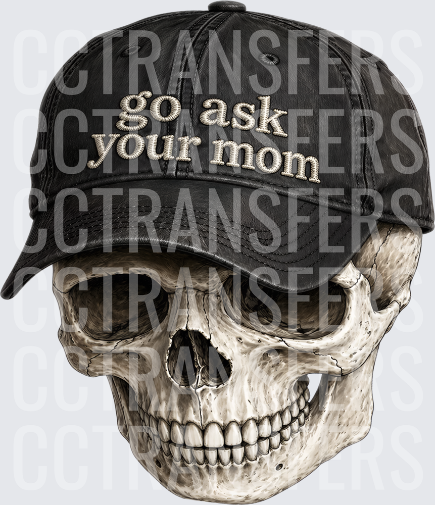 Skull Wearing Black Cap Go Ask Your Mom (DTF)