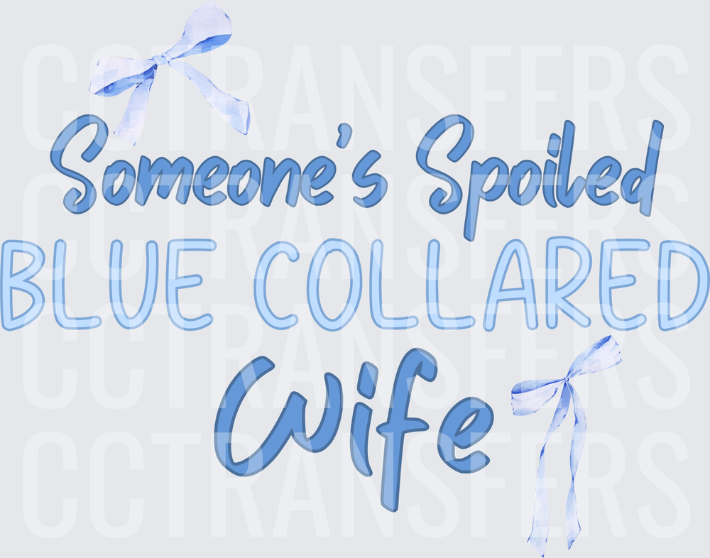 Someone's Spoiled Blue Collared Wife Blue Bow (DTF)