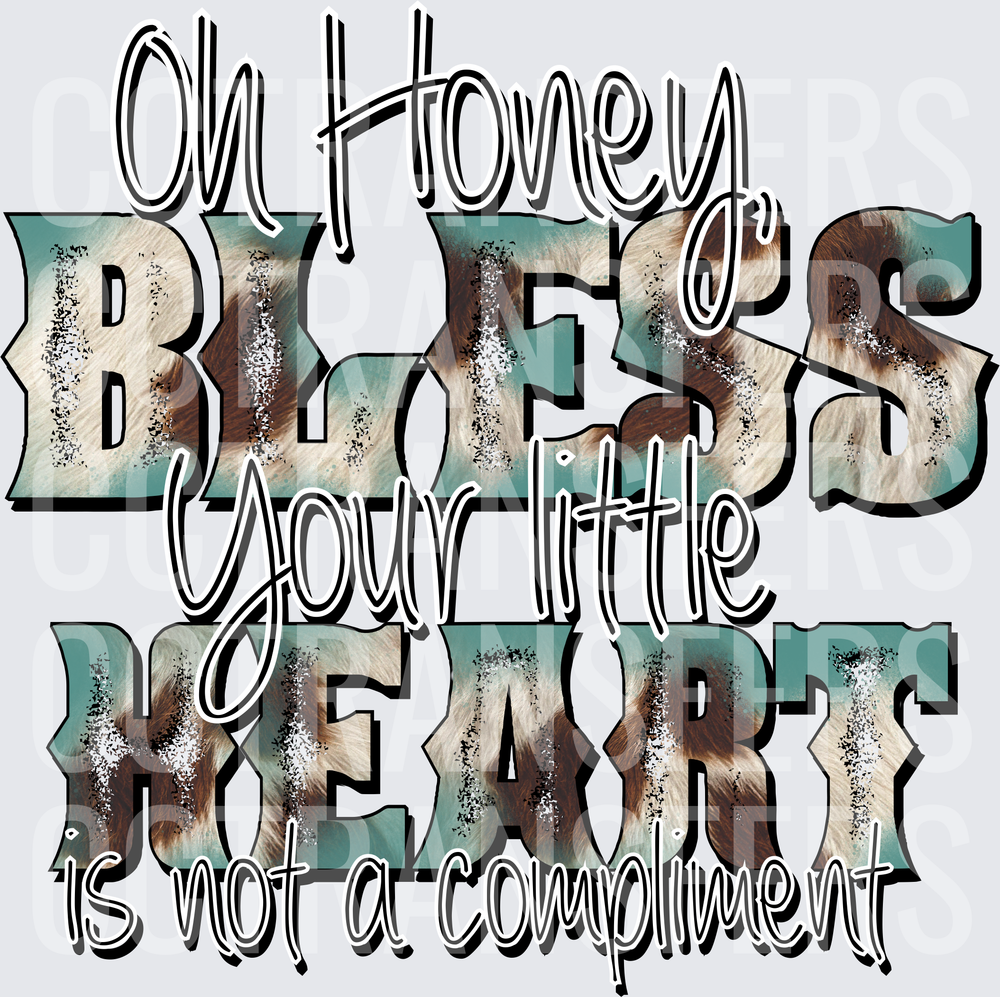 Oh Honey Bless Your Little Heart Is Not A Compliment Cowhide Glitter Western Saying (DTF)