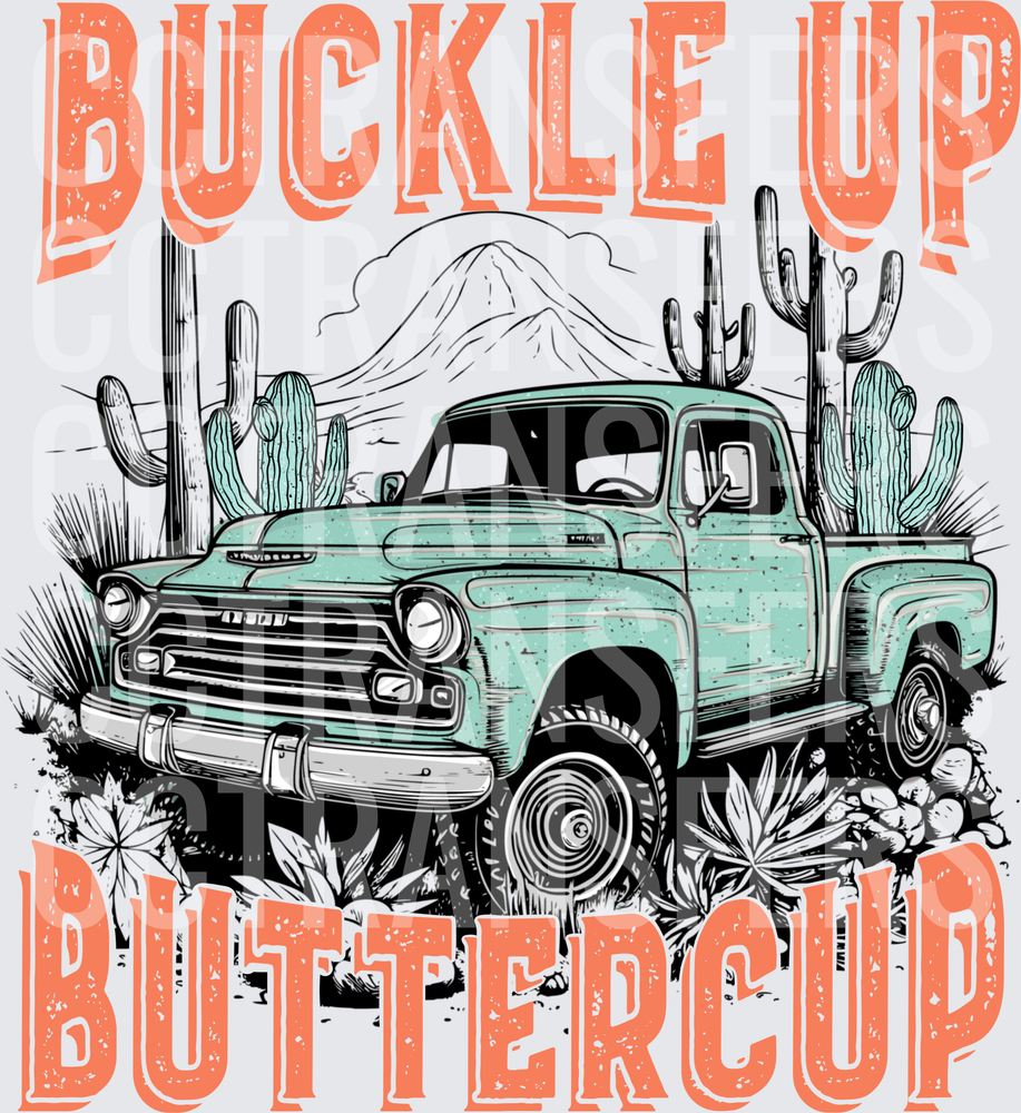 Buckle Up Buttercup Vintage Truck Desert Cactus (DTF)