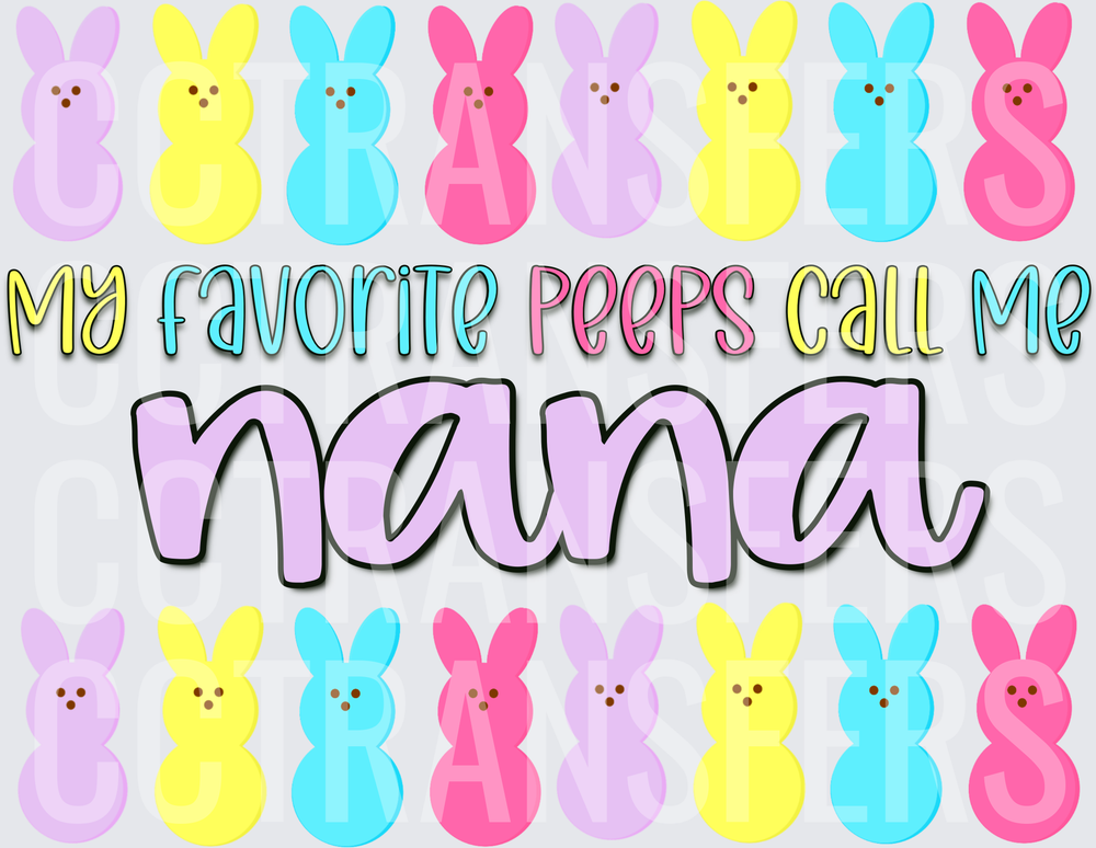 My Favorite Peeps Call Me Nana Easter Bunny (DTF)