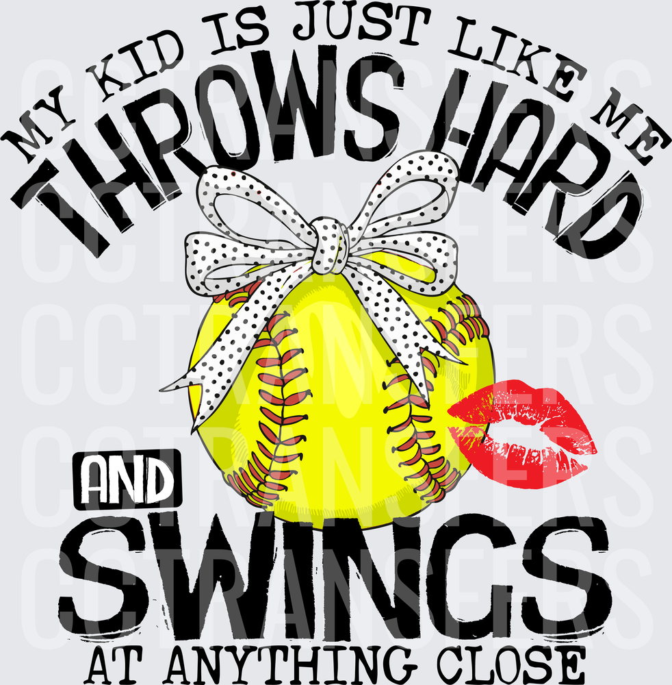 My Kid Throws Hard and Swings Softball Mom (DTF)