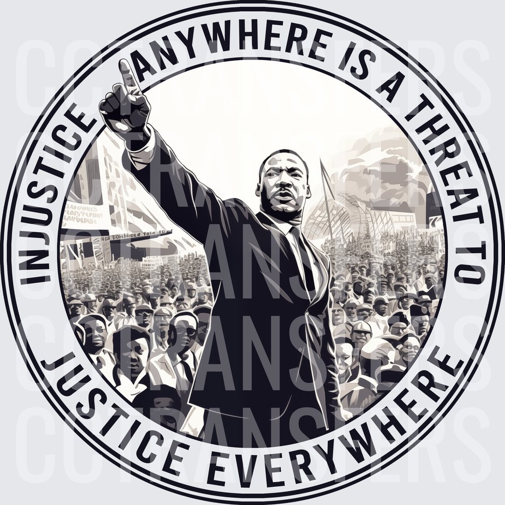 Injustice Anywhere Is A Threat To Justice Everywhere (DTF)