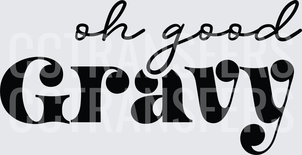 Oh Good Gravy Bold Script Typography Design (DTF)