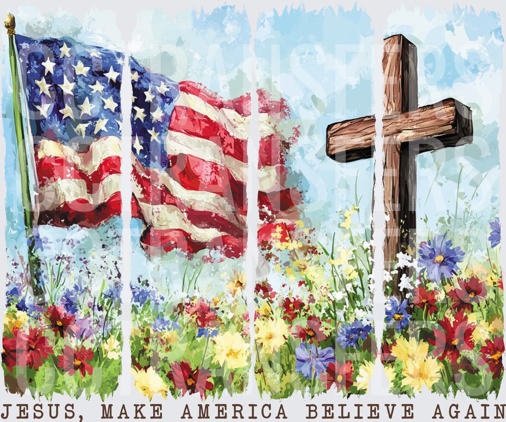 Jesus Make America Believe Again Flag Cross Wildflowers (DTF)