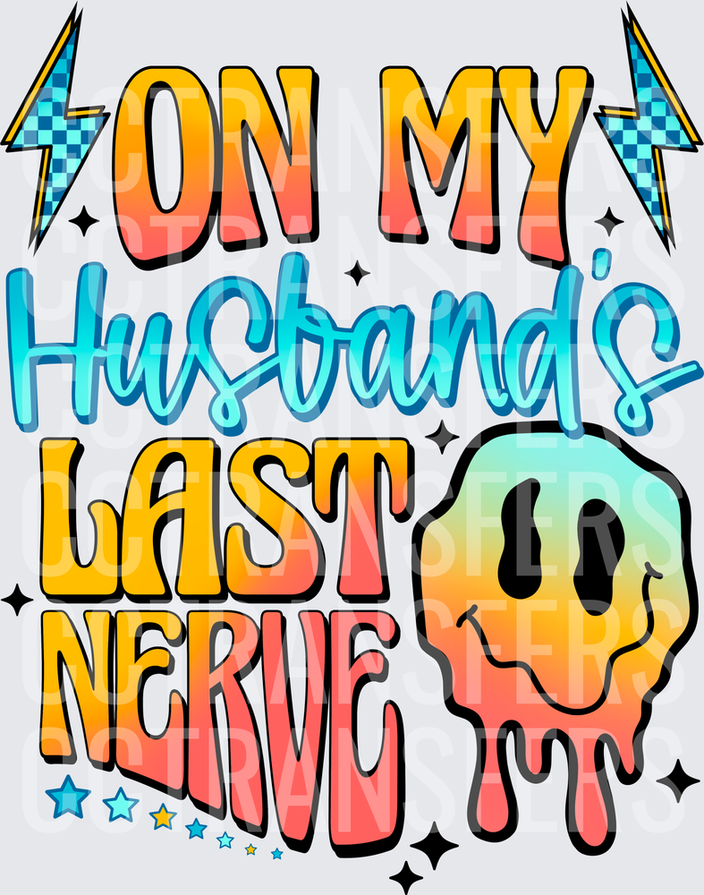 On My Husband's Last Nerve Melting Smile Face (DTF)