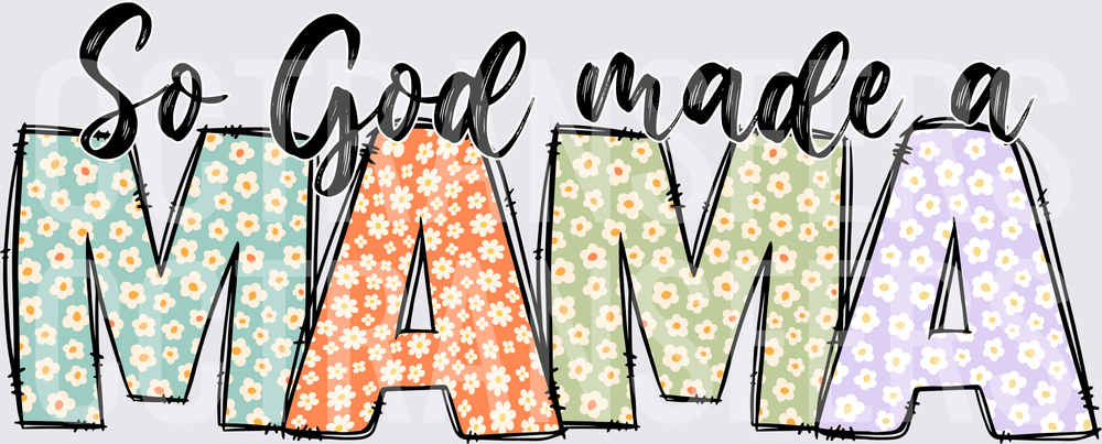 So God Made A Mama Floral Letter Design (DTF)