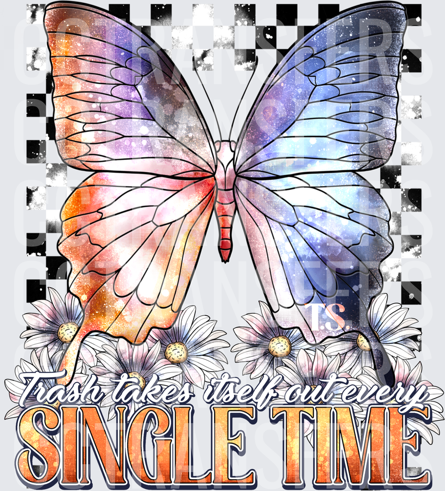 Trash Takes Itself Out Every Single Time Galaxy Butterfly (DTF)