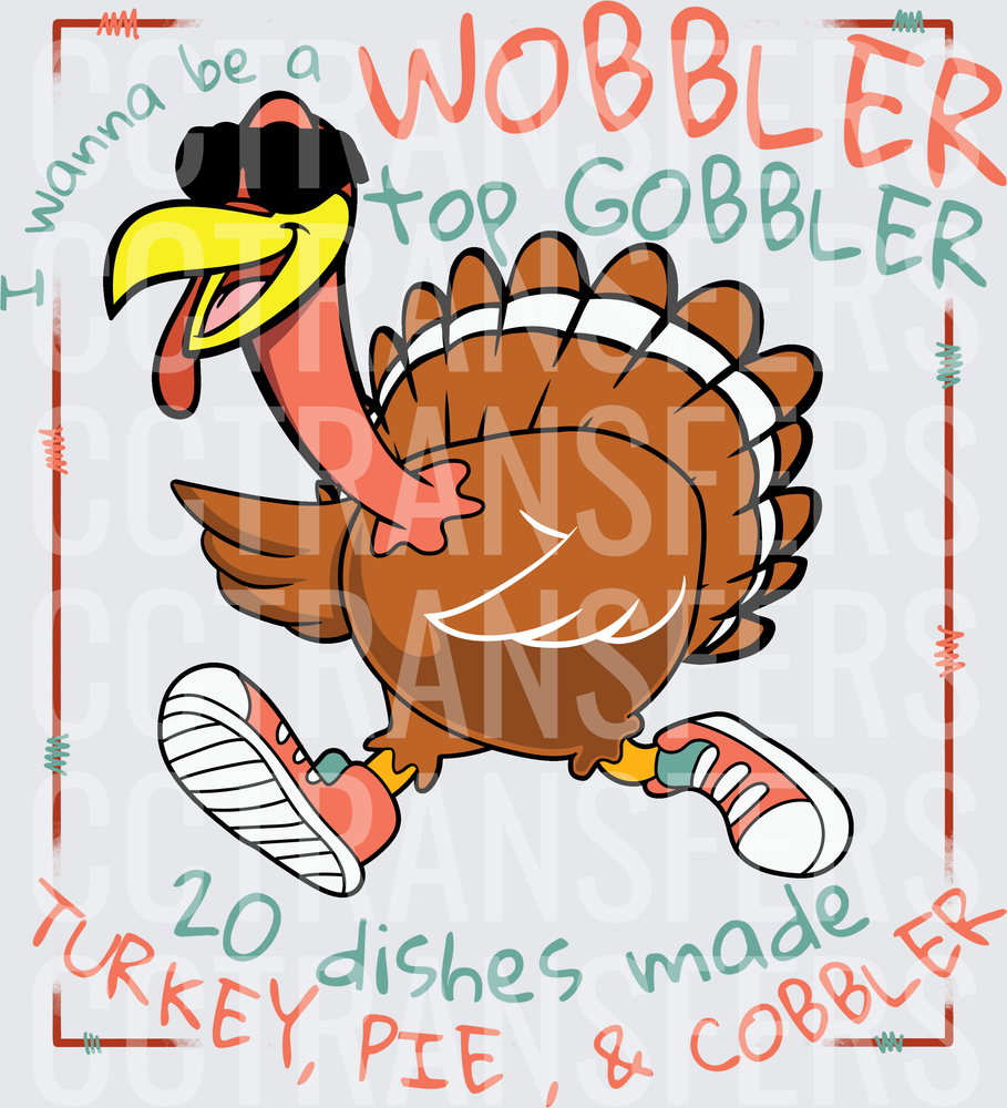 I Wanna Be A Wobbler Top Gobbler Running Turkey (DTF)
