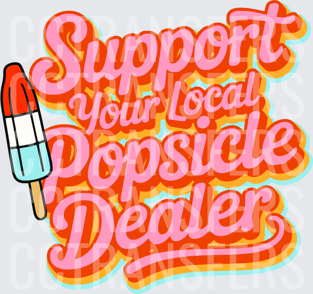 Support Your Local Popsicle Dealer Retro Groovy (DTF)