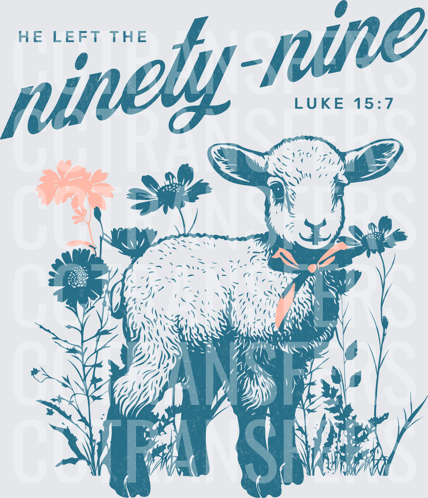 He Left The Ninety-Nine Luke 15:7 Lamb Floral (DTF)