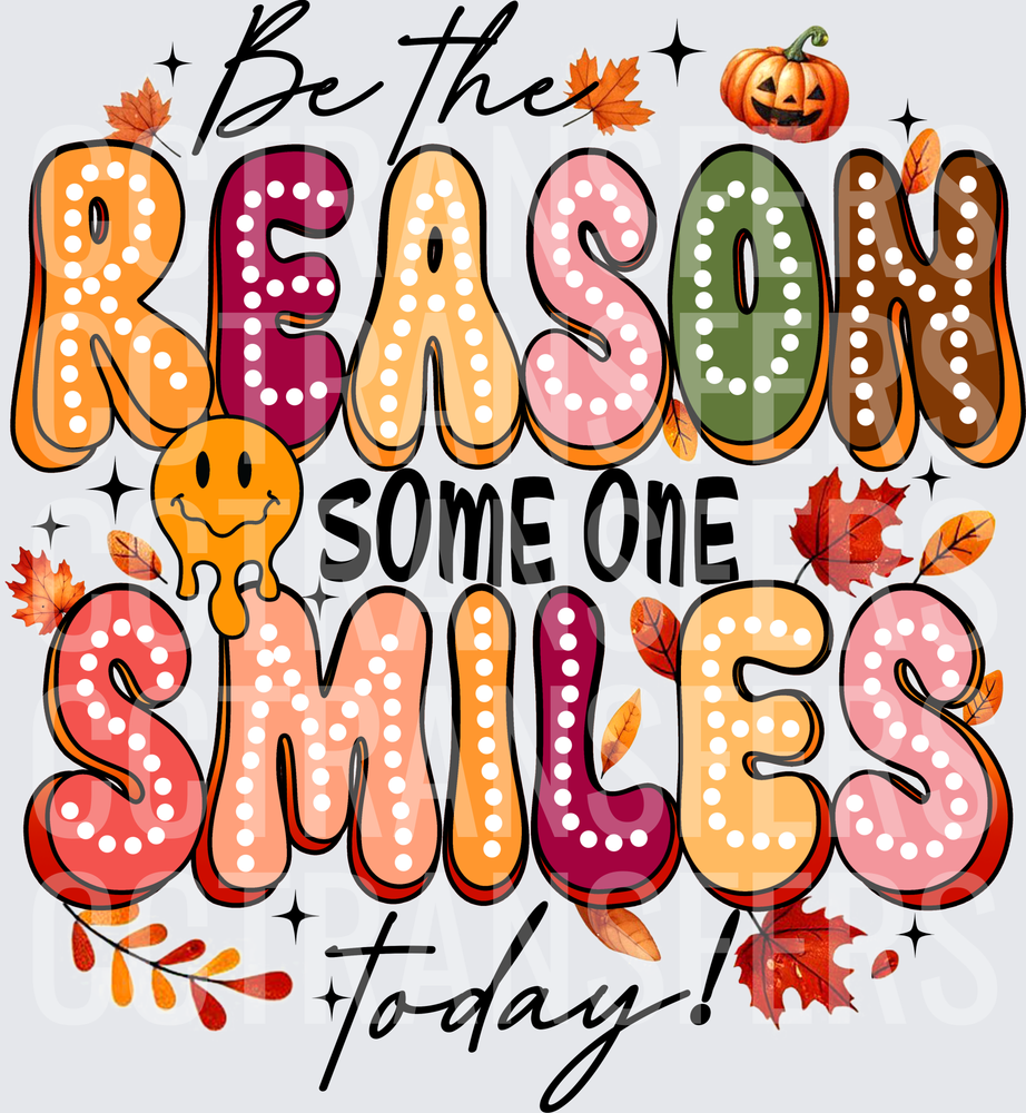 Be The Reason Someone Smiles Today Fall Halloween DTF