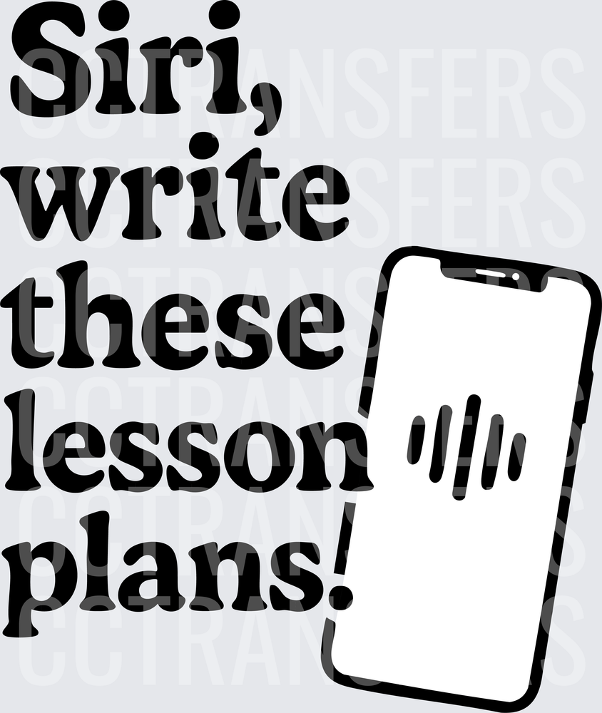 Siri Write These Lesson Plans Funny Teacher Phone (DTF)