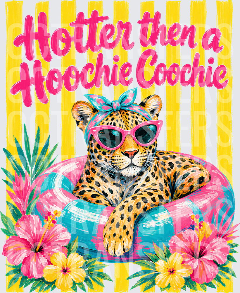 Hotter Then a Hoochie Coochie Leopard Pool Float (DTF)