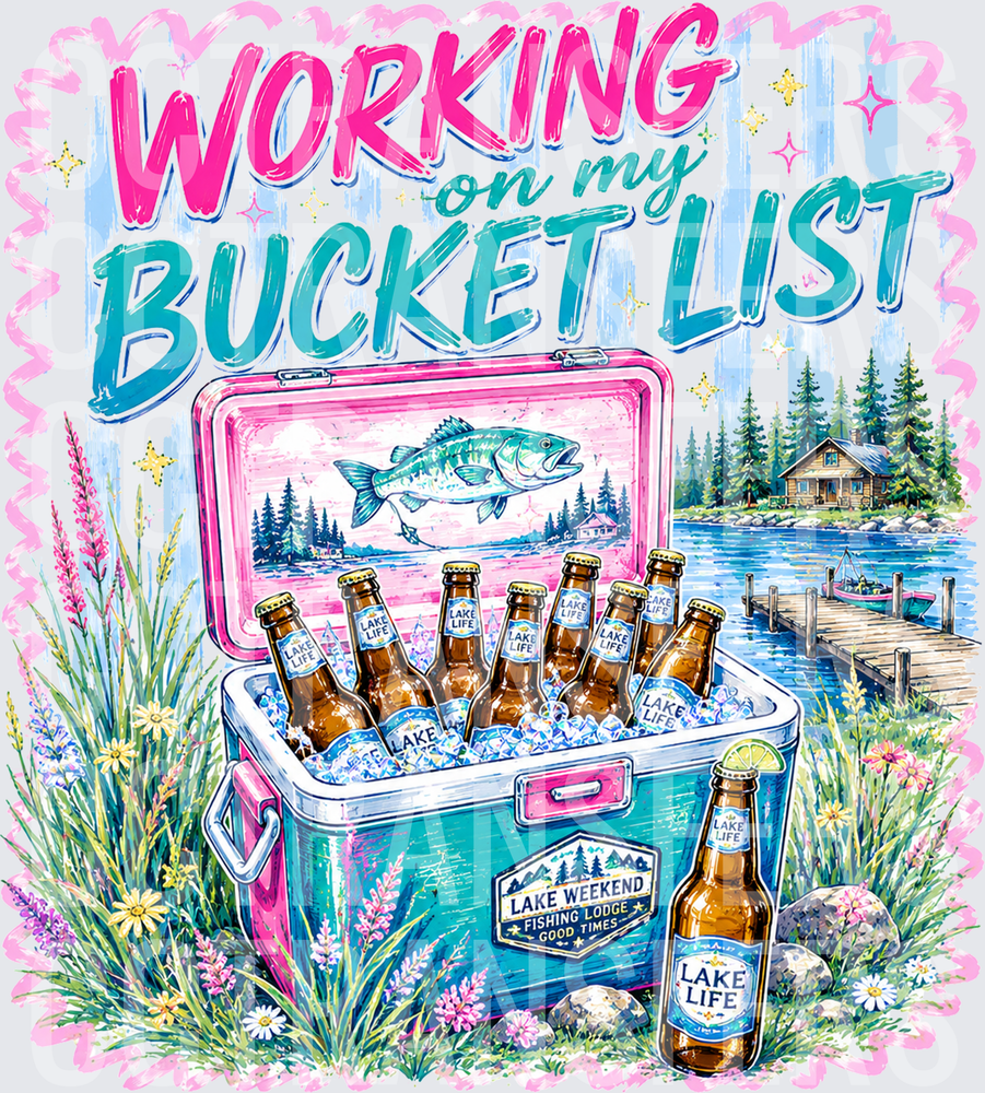 Working On My Bucket List Lake Life Cooler Beer (DTF)