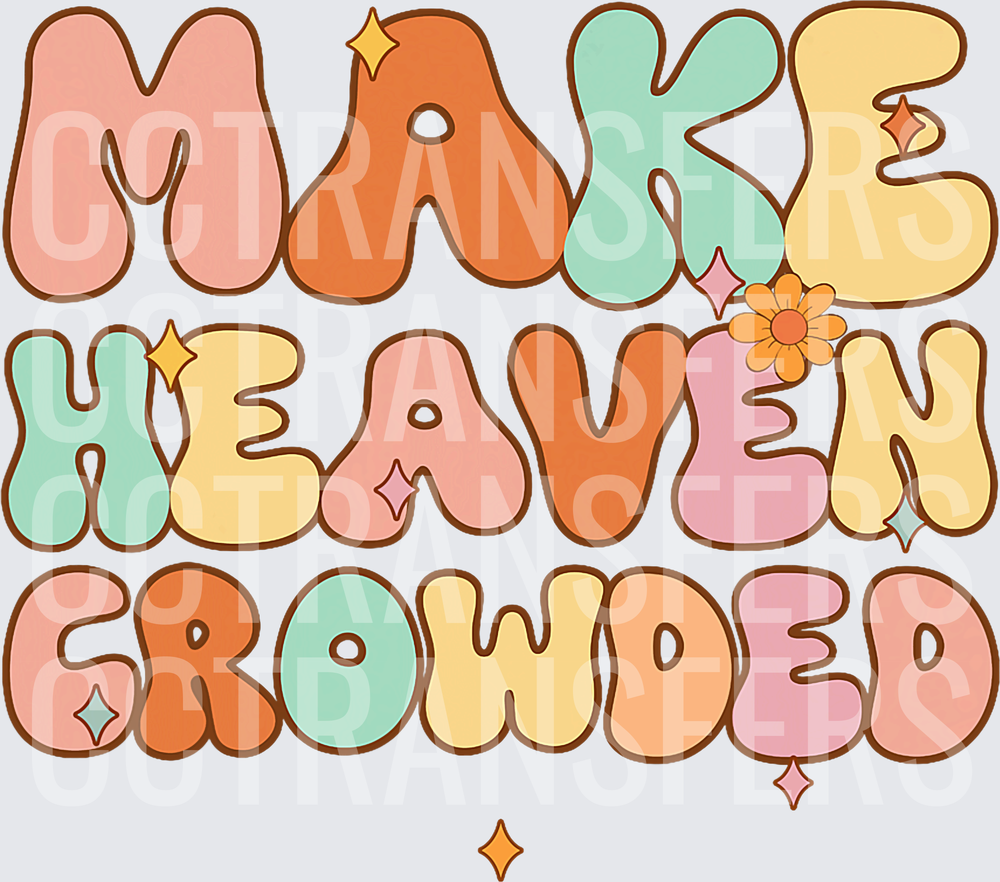 Make Heaven Crowded Retro Groovy Bubble Letters (DTF)