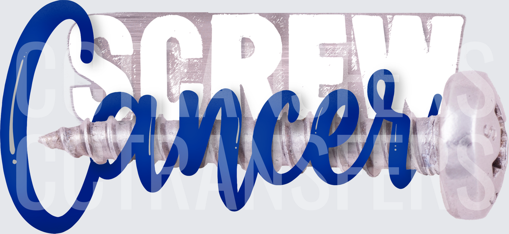 Screw Cancer Bold Script with Metal Screw Graphic (DTF)