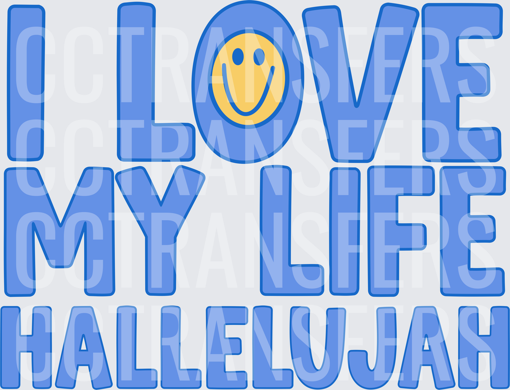 I Love My Life Hallelujah Smiley Face Bold Text (DTF)