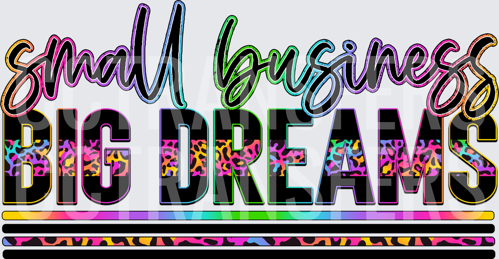 Small Business Big Dreams Neon Leopard Bold Lettering (DTF)