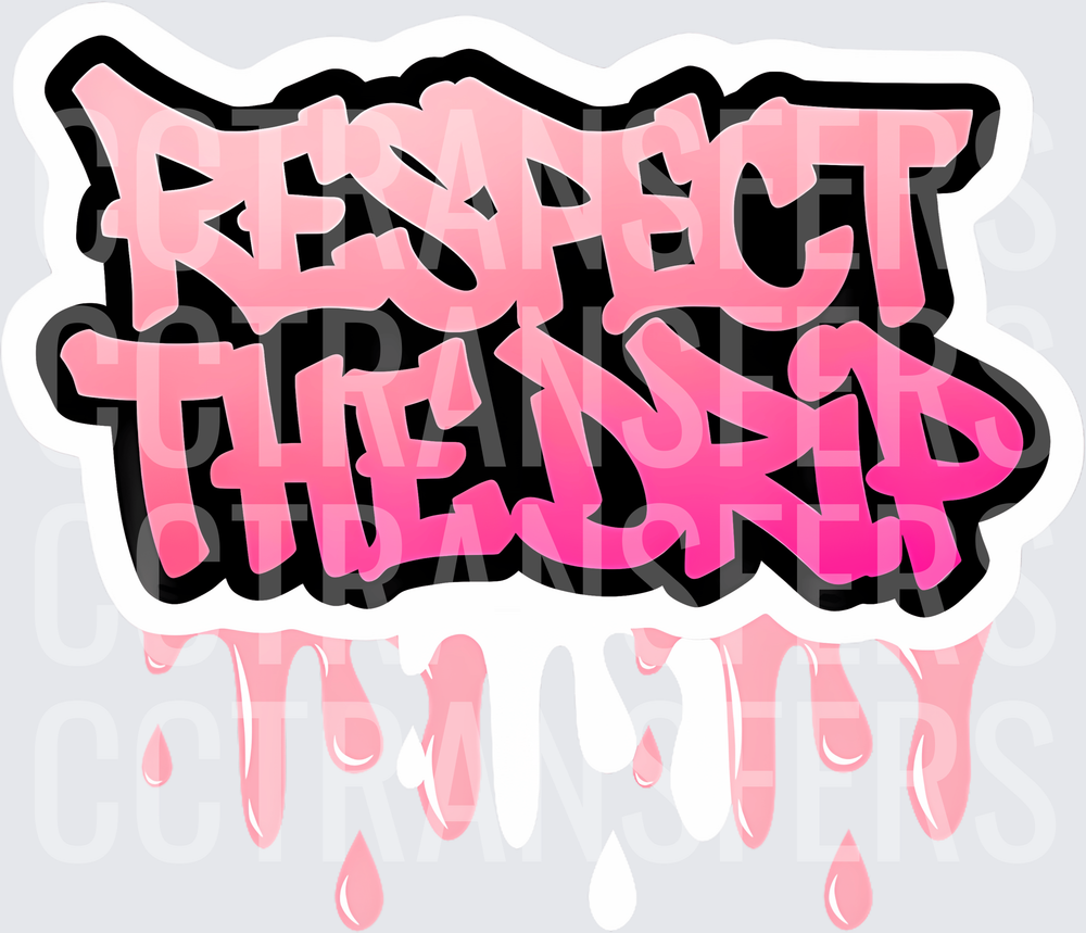 Respect The Drip Pink Graffiti Lettering With Drips (DTF)