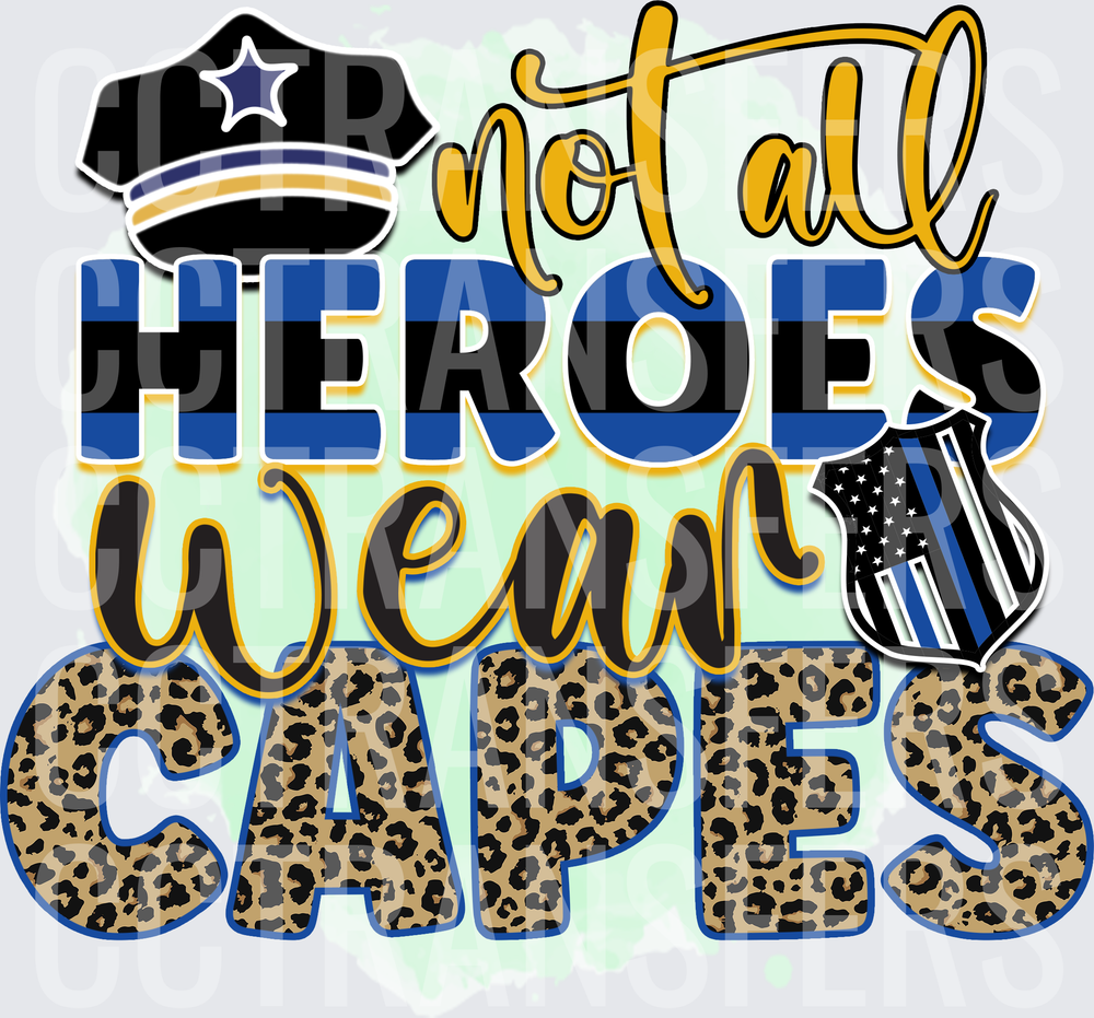 Not All Heroes Wear Capes Thin Blue Line Leopard (DTF)