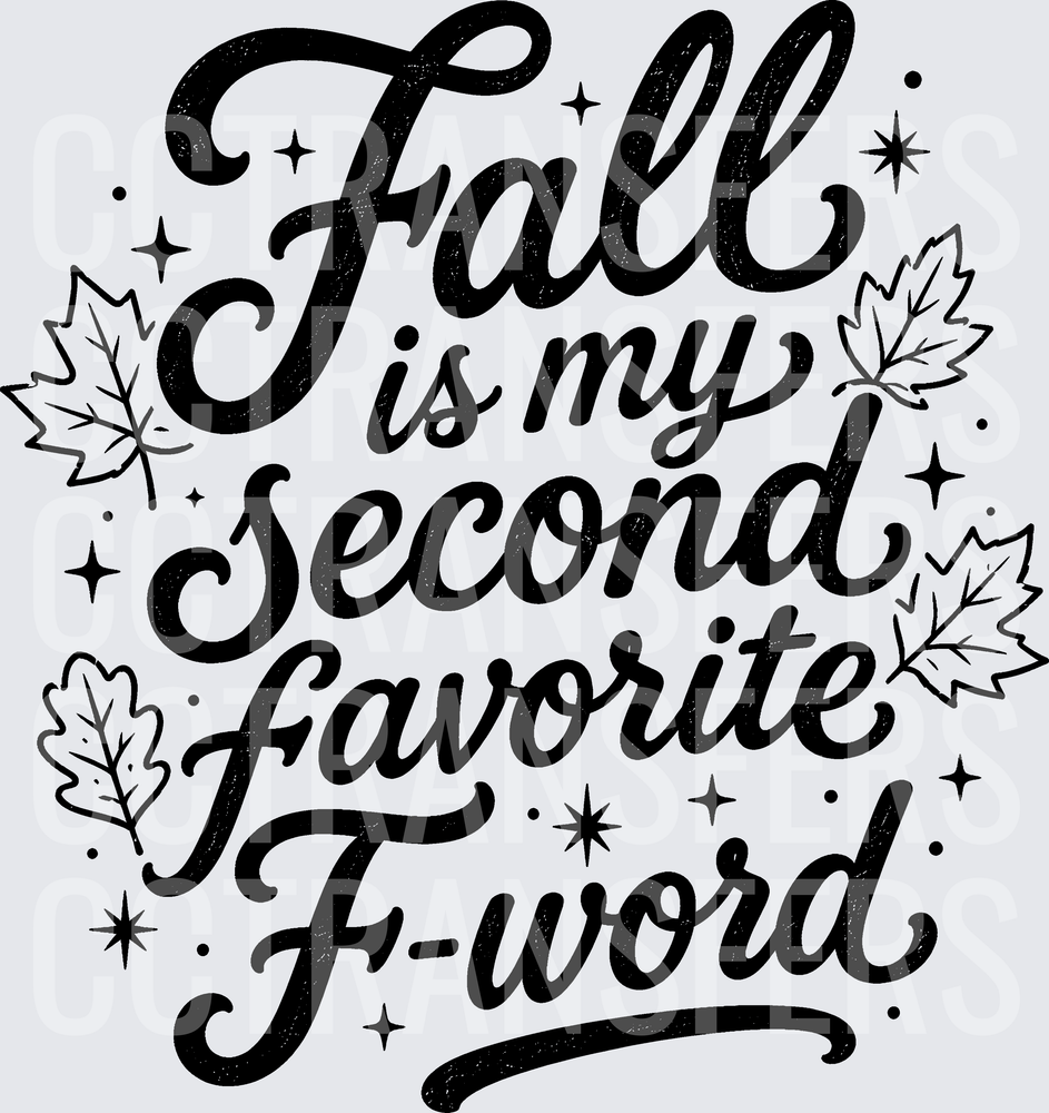 Fall Is My Second Favorite F-Word Autumn Leaves (DTF)